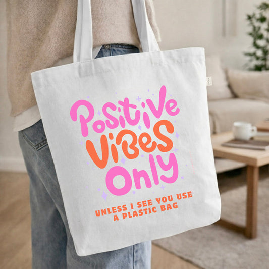 Eco Statement Canvas Tote – Positive Vibes Only... unless