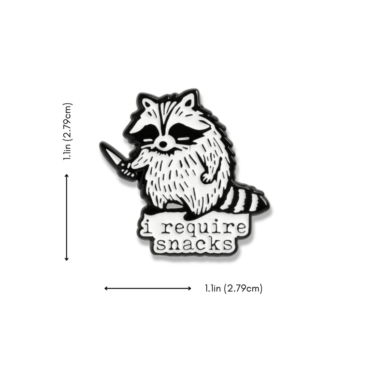 I Require Snacks raccoon enamel pin measuring 1.1 inches wide by 1.1 inches tall