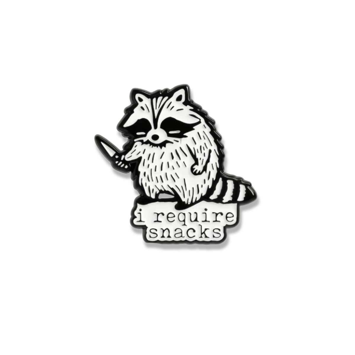 I Require Snacks black and white raccoon enamel pin