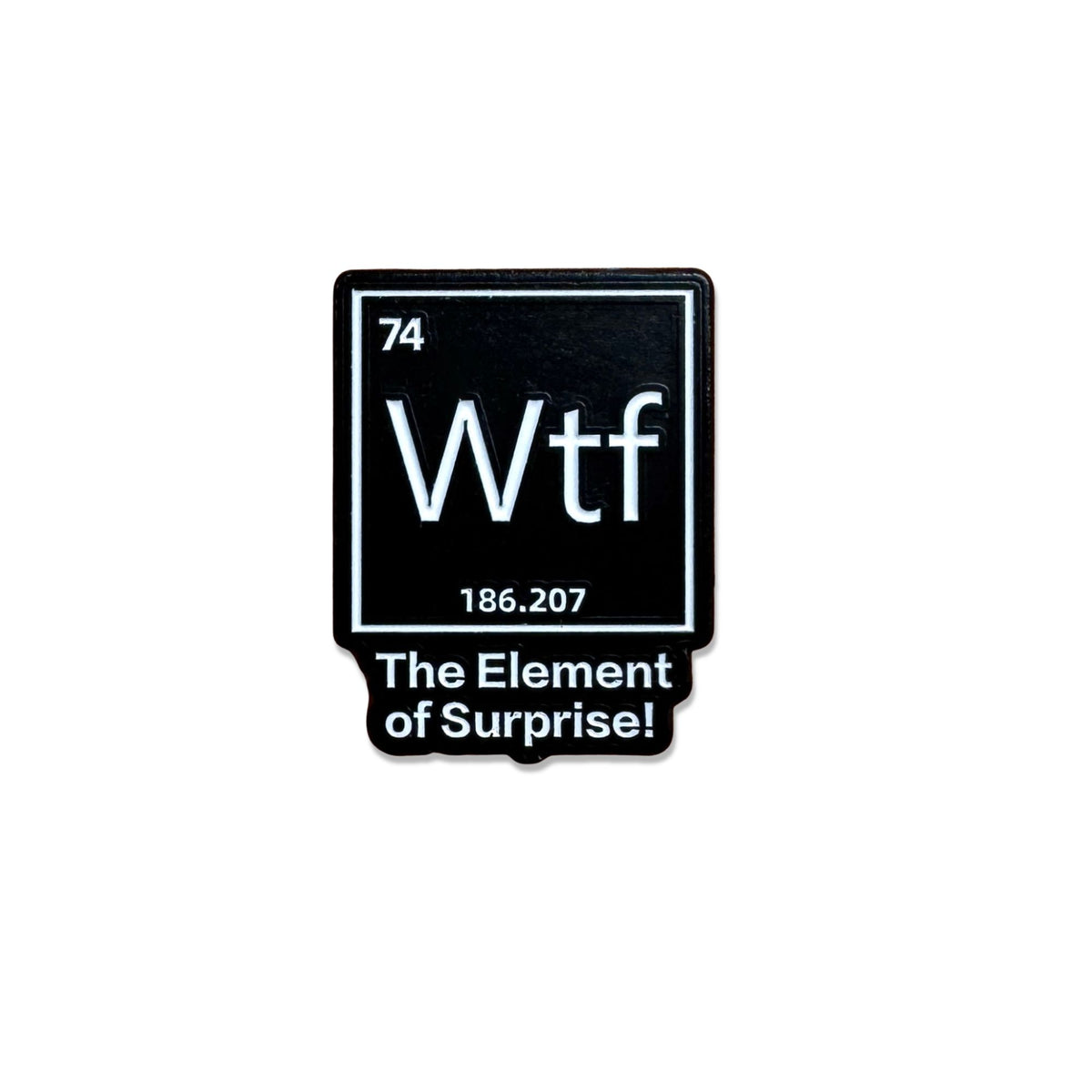 WTF Element of Surprise funny periodic table enamel pin