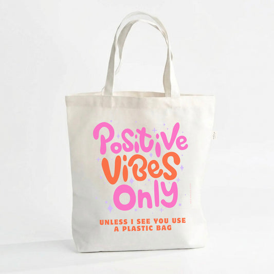 Eco Statement Canvas Tote – Positive Vibes Only... unless